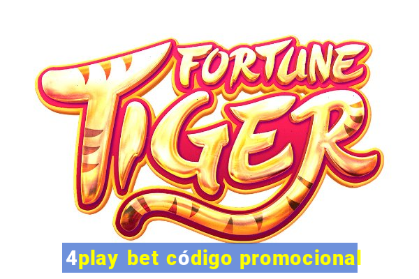 4play bet código promocional