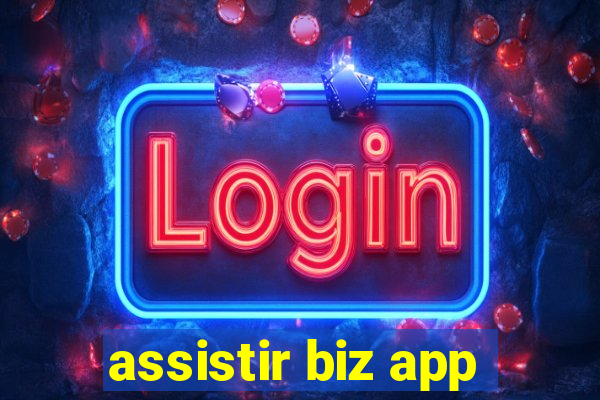 assistir biz app