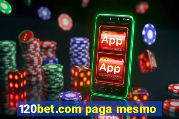 120bet.com paga mesmo