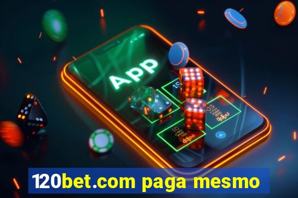 120bet.com paga mesmo