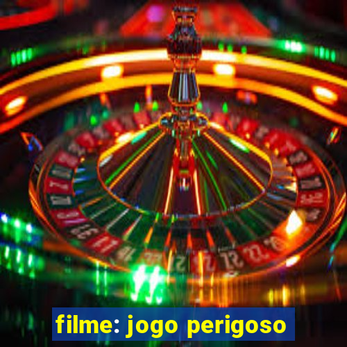 filme: jogo perigoso