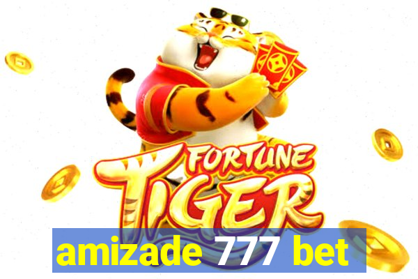 amizade 777 bet