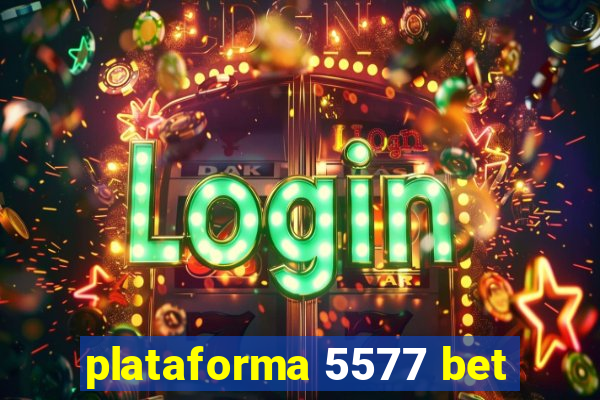 plataforma 5577 bet