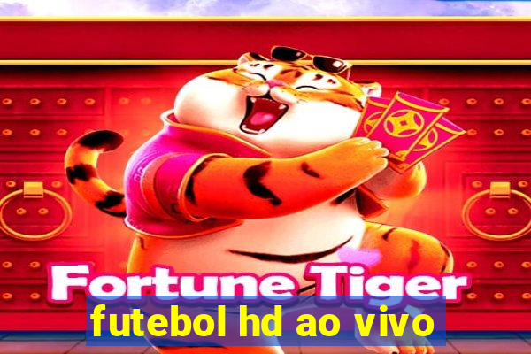 futebol hd ao vivo