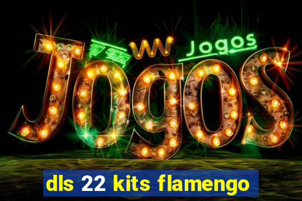 dls 22 kits flamengo