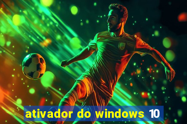 ativador do windows 10