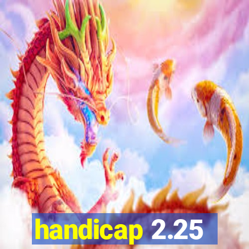 handicap 2.25