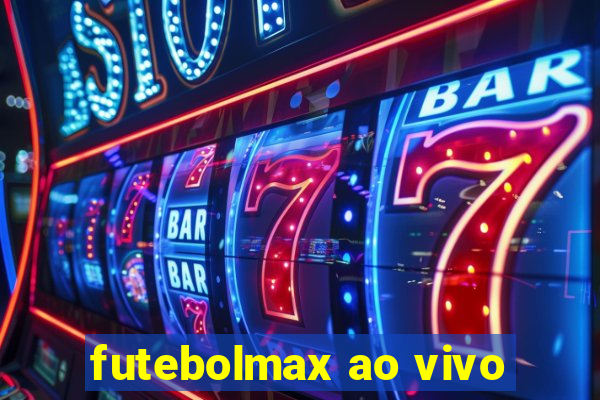 futebolmax ao vivo