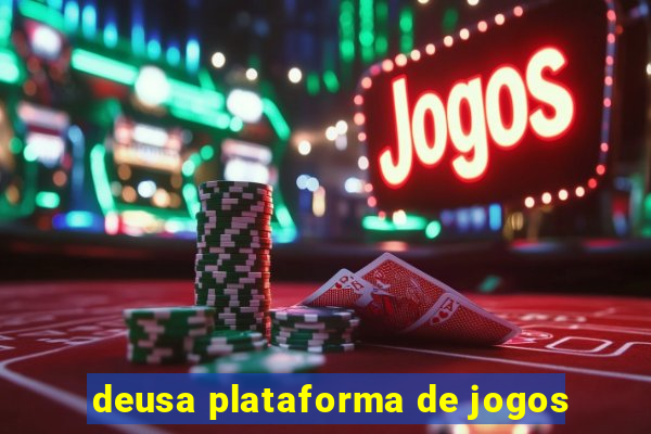 deusa plataforma de jogos