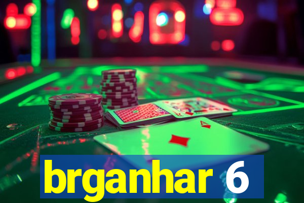 brganhar 6