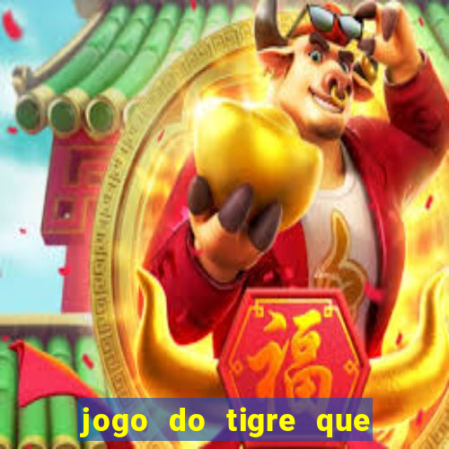 jogo do tigre que paga dinheiro de verdade