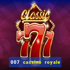 007 cassino royale filme completo em portugues