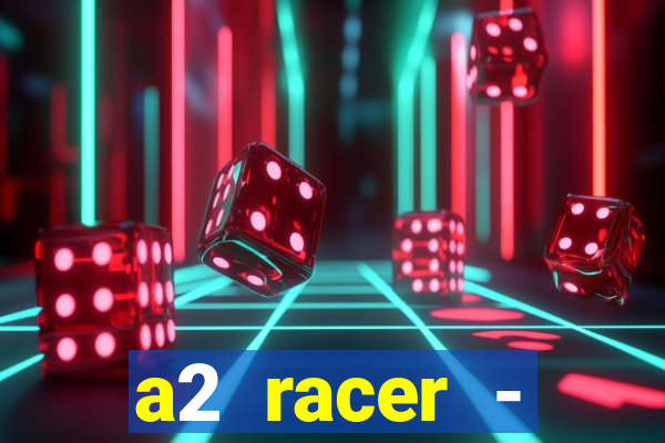 a2 racer - riscando o asfalto filme completo dublado download