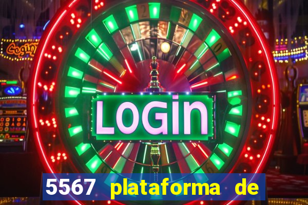 5567 plataforma de jogos login