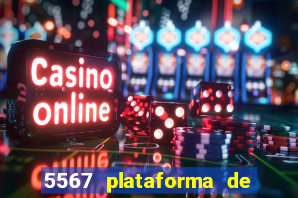 5567 plataforma de jogos login