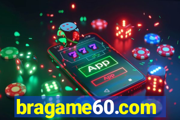 bragame60.com