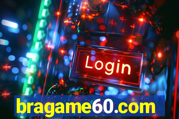 bragame60.com