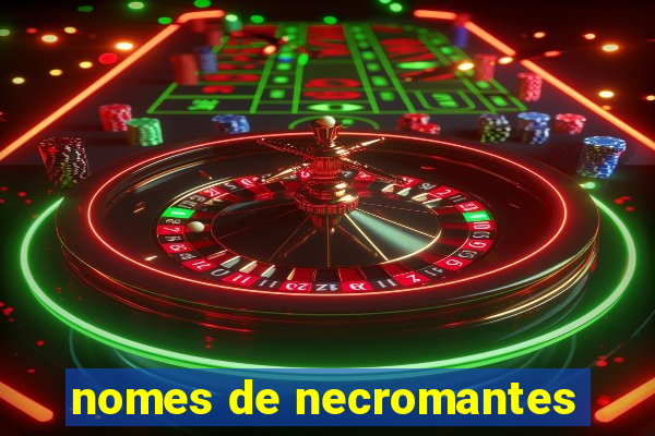 nomes de necromantes