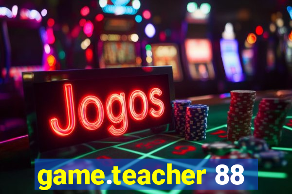 game.teacher 88