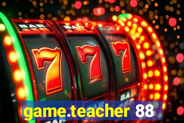 game.teacher 88