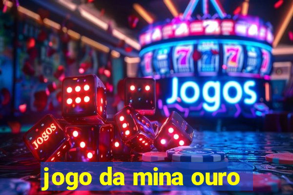 jogo da mina ouro