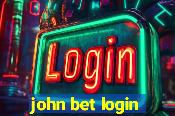 john bet login