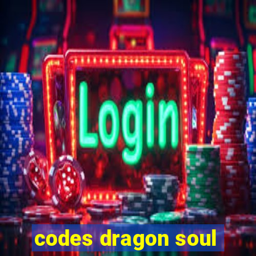 codes dragon soul