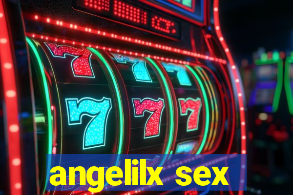 angelilx sex