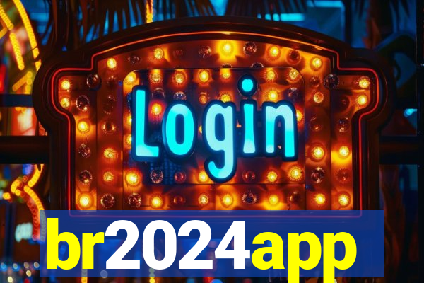 br2024app