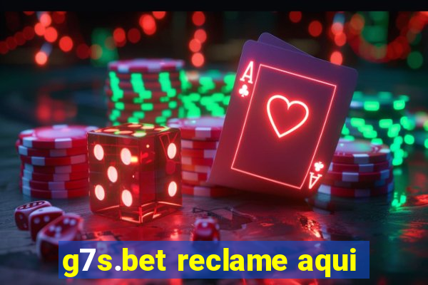 g7s.bet reclame aqui