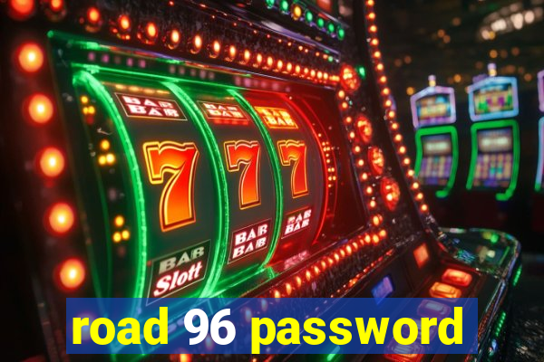 road 96 password