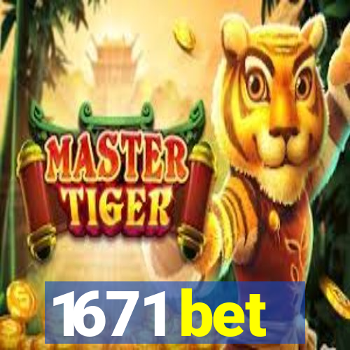 1671 bet