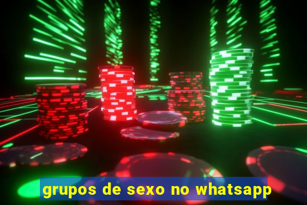 grupos de sexo no whatsapp