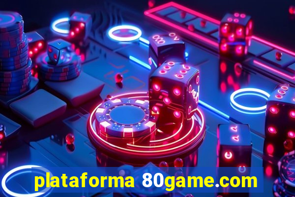 plataforma 80game.com