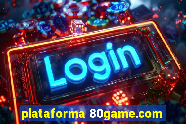 plataforma 80game.com