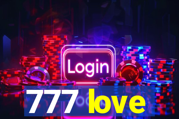 777 love