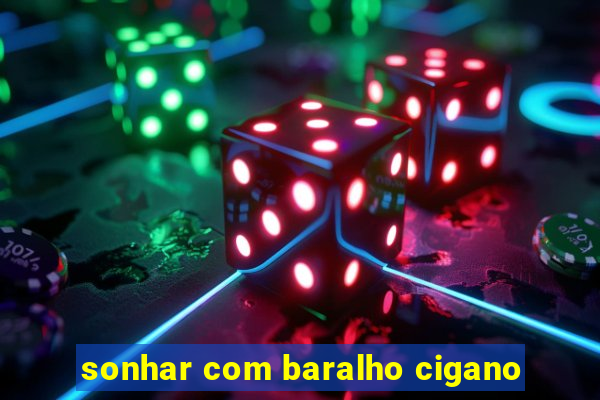 sonhar com baralho cigano