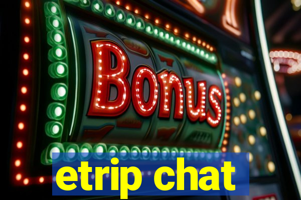 etrip chat