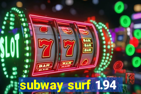 subway surf 1.94