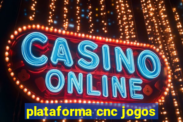 plataforma cnc jogos