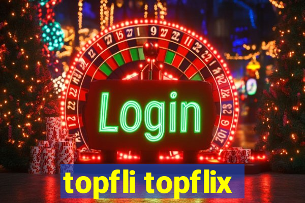 topfli topflix