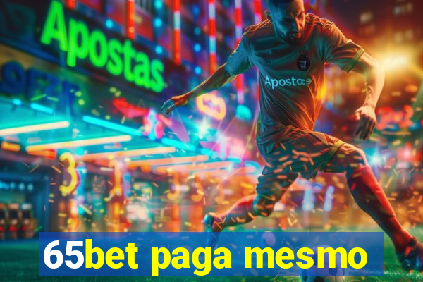 65bet paga mesmo