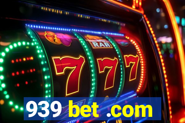 939 bet .com