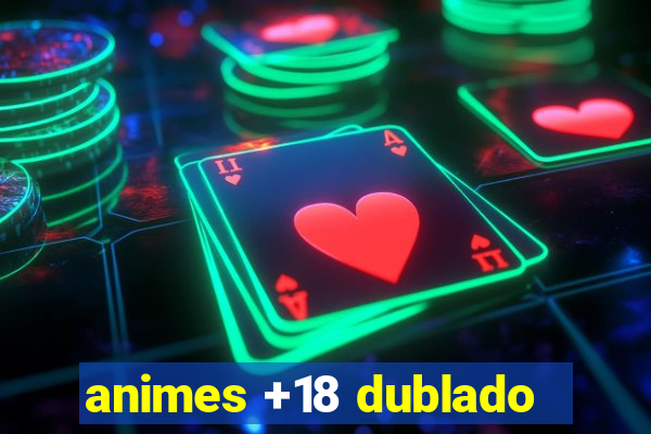 animes +18 dublado