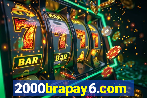 2000brapay6.com