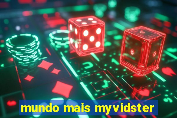 mundo mais myvidster