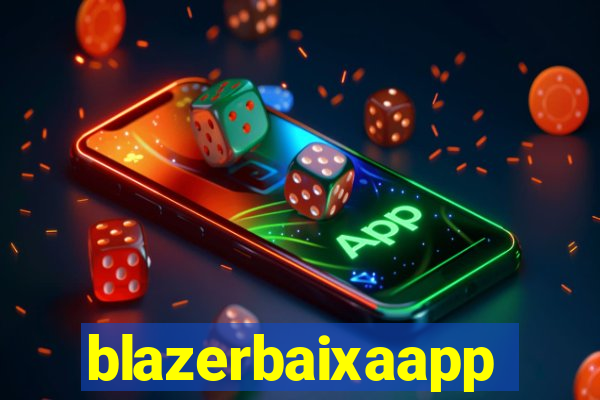 blazerbaixaapp