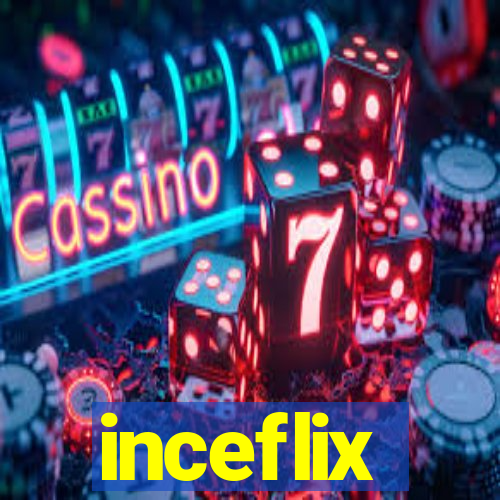 inceflix