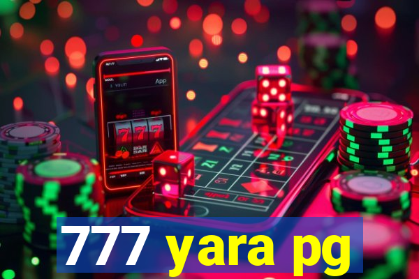 777 yara pg