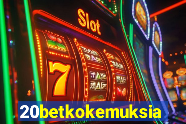 20betkokemuksia